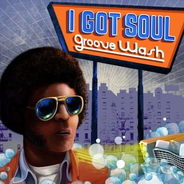 I got soul - groove wash NA