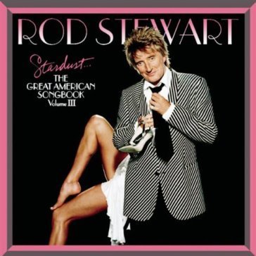 Stardust: the great american songbook vo Rod Stewart