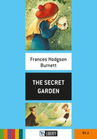 The secret garden. Livello A1. Con File audio per il download Frances Eliza Hodgson Burnett