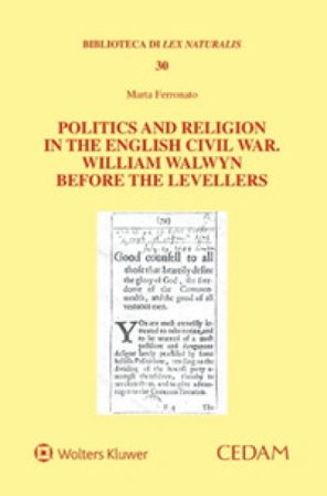 Politics and religion in the english civil war. William Walwyn before the levellers Marta Ferronato