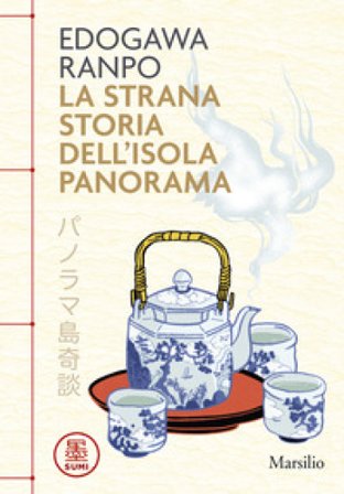 La strana storia dell'Isola Panorama Edogawa Ranpo