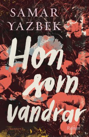 Hon som vandrar - Bok av Yazbek Samar - Inbunden