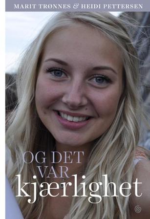 Og det var kjærlighet - Bok av Heidi Pettersen & Marit Trønnes - Hardback