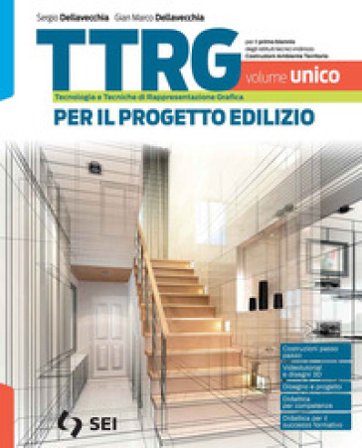 TTRG. Per il progetto edilizio. Vol. unico. Schede di disegno. Per le Scuole superiori. Con e-book. Con espansione online Sergio Dellavecchia