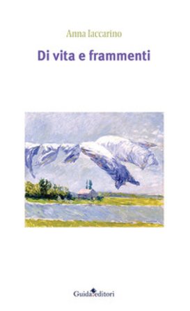 Di vita e frammenti Anna Iaccarino