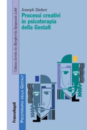 Processi creativi in psicoterapia della Gestalt Joseph Zinker
