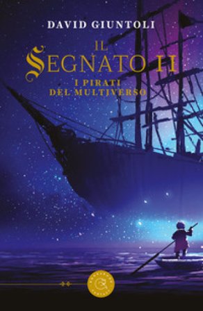I pirati del multiverso. Il segnato. Vol. 2 David Giuntoli