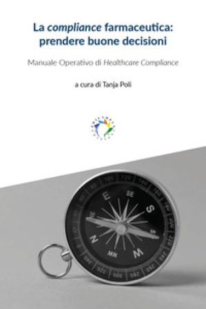 La compliance farmaceutica: prendere buone decisioni Tanja Poli