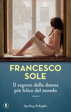 Il segreto della donna più felice del mondo Francesco Sole