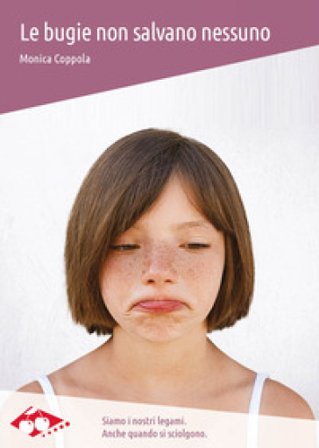 Le bugie non salvano nessuno Monica Coppola