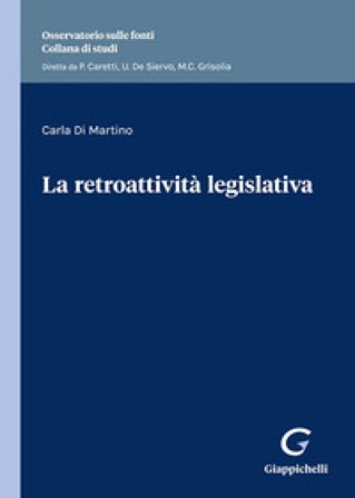 La retroattività legislativa Carla Di Martino