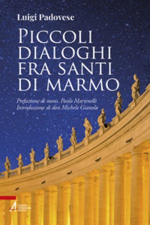 Piccoli dialoghi fra santi di marmo Luigi Padovese