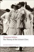 The Theory of the Leisure Class, ISBN: 9780199552580