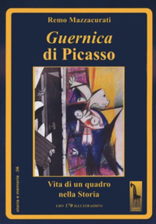 Guernica di Picasso. Vita di un quadro nella storia. Ediz. illustrata Remo Mazzacurati