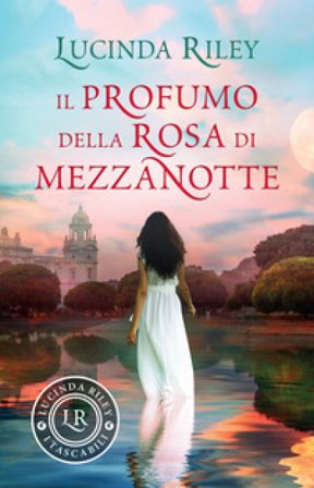 Il profumo della rosa di mezzanotte Lucinda Riley