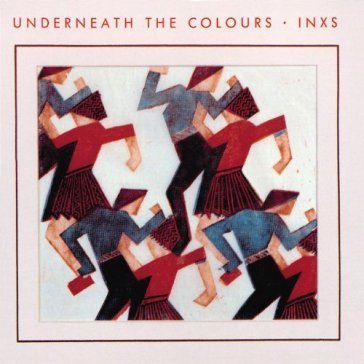 Underneath the colours Inxs
