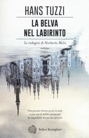 La belva nel labirinto. Le indagini di Norberto Melis Hans Tuzzi