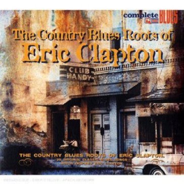 The country blues roots of eric clapton NA