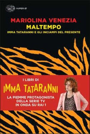 Maltempo. Imma Tataranni e gli inciampi del presente Mariolina Venezia