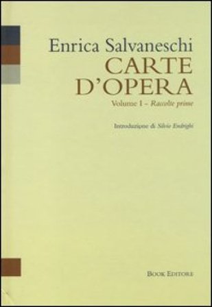 Carte d'opera. Vol. 1: Raccolte prime Enrica Salvaneschi