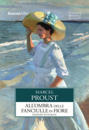 All'ombra delle fanciulle in fiore Marcel Proust