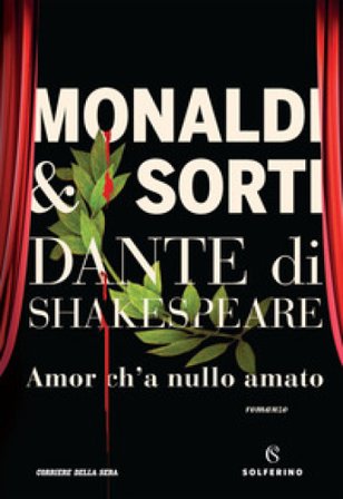 Dante di Shakespeare. Vol. 1: Amor ch'a nullo amato Rita Monaldi