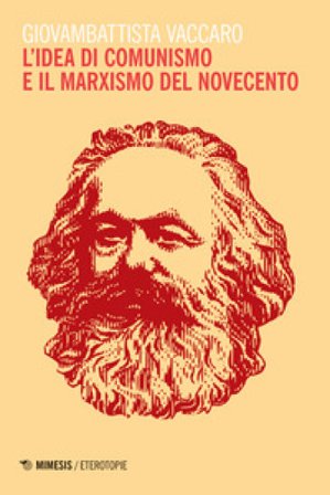 L'idea di comunismo e il marxismo del Novecento Giovambattista Vaccaro