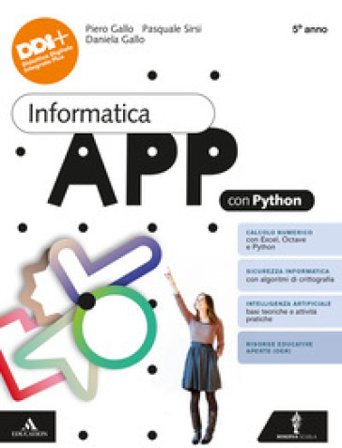 Informatica App con Python. Per il 5° anno delle Scuole superiori. Con e-book. Con espansione online Piero Gallo