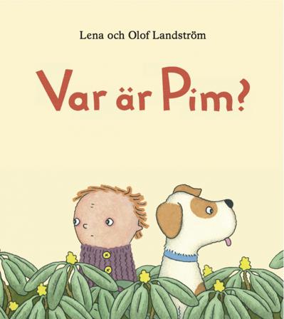 Var är Pim? - Bok av Olof Landström & Lena Landström - Inbunden