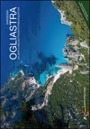 Ogliastra da zero a 1834. Ediz. italiana, inglese e tedesca Enrico Spanu