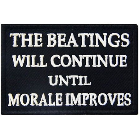 Broderet patch - Tæskene fortsætter, indtil moralen forbedres