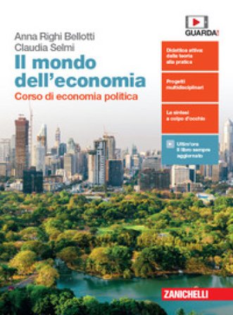 mondo dell'economia. Corso di economia politica Per la 3a e 4a classe delle Scuole superiori. Con e-book. Con espansione online Anna Righi Bellotti