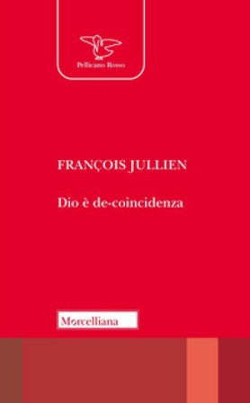 Dio è de-coincidenza François Jullien