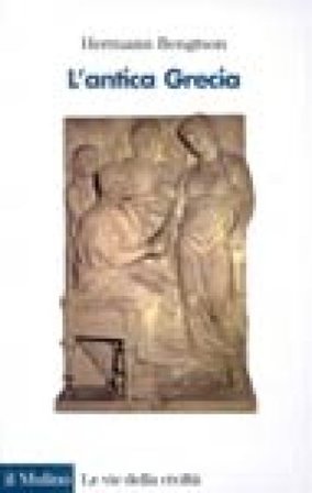 L'antica Grecia. Dalle origini all'ellenismo Hermann Bengtson