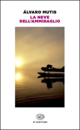 La neve dell'ammiraglio Alvaro Mutis