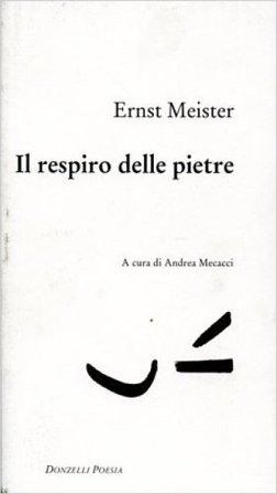 Il respiro delle pietre. Testo tedesco a fronte Ernst Meister