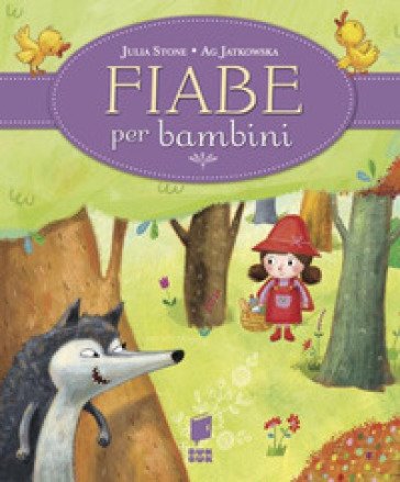 Fiabe per bambini. Ediz. illustrata Julia Stone