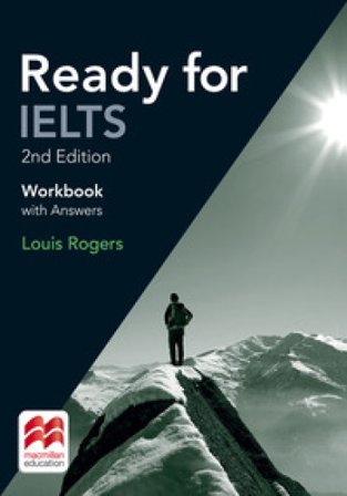 Ready for IELTS. Workbook. With answers. Per le Scuole superiori Louis Rogers