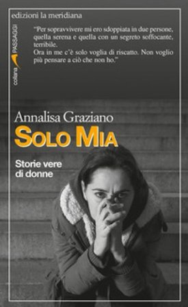 Solo Mia. Storie vere di donne Annalisa Graziano