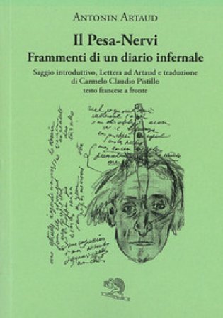 Il Pesa-Nervi. Frammenti di un diario infernale. Testo francese a fronte Antonin Artaud
