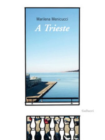 A Trieste Marilena Menicucci