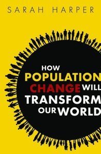 How Population Change Will Transform Our World, ISBN: 9780198783992