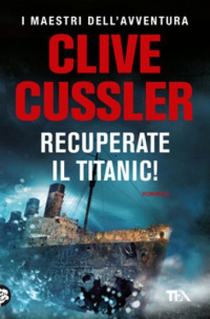 Recuperate il Titanic! Clive Cussler