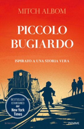 Piccolo bugiardo. Ispirato a una storia vera Mitch Albom