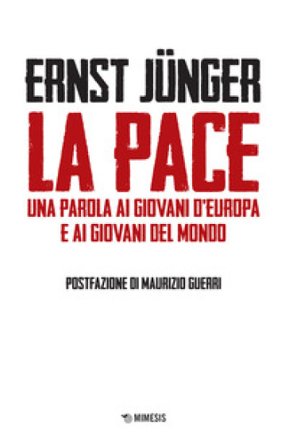 La pace. Una parola ai giovani d'Europa e ai giovani del mondo Ernst Junger