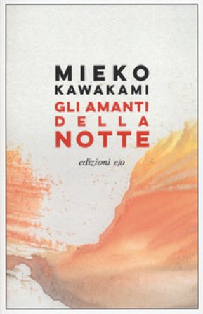 Gli amanti della notte Mieko Kawakami