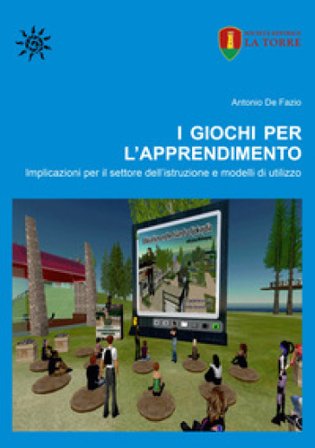 I giochi per l'apprendimento. Implicazioni per il settore dell'istruzione e modelli di utilizzo Antonio De Fazio