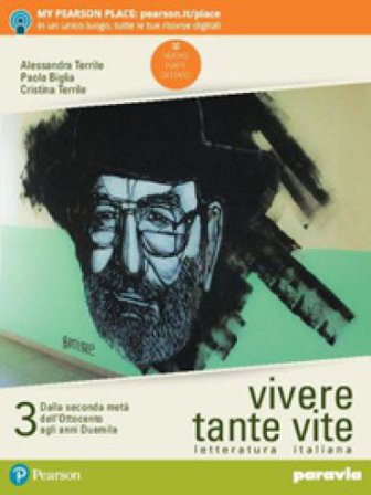 Vivere tante vite. Letteratura italiana. Per le Scuole superiori. Con e-book. Con espansione online. Vol. 3 Alessandra Terrile