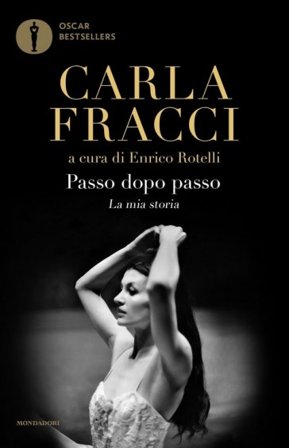 Passo dopo passo. La mia storia Carla Fracci