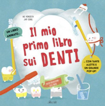 Il mio primo libro dei denti. Ediz. a colori Wu Hongbin